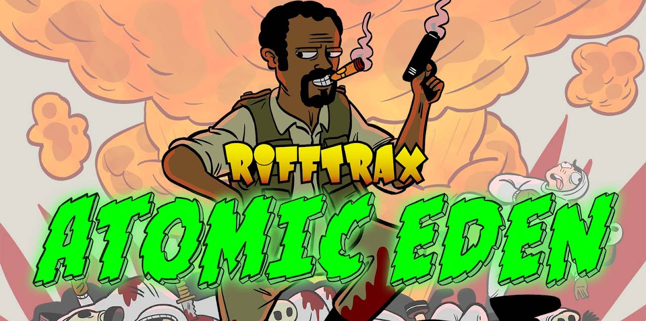 RiffTrax: Atomic Eden (2021)