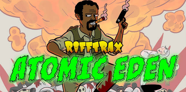 RiffTrax: Atomic Eden (2021)