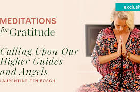 Daily Guided Meditations for Gratitude and Inner Guidance: Calling Upon Our Higher Guides and Angels for Guidance and Clarity