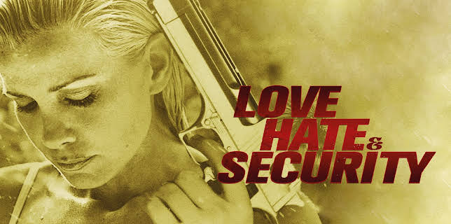 Love, Hate and Security (2014)