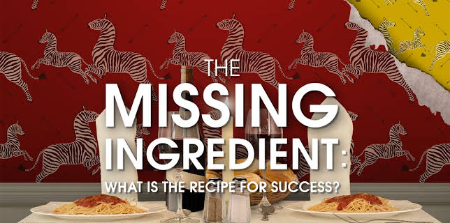 The Missing Ingredient: What is the Recipe for Success? (2016)