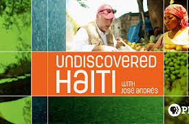 Undiscovered Haiti with José Andrés Season 1: Undiscovered Haiti with José Andrés