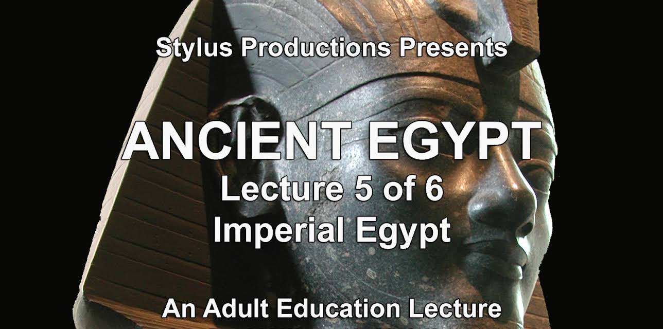 Ancient Egypt.  Lecture 5 of 6.  Imperial Egypt.
