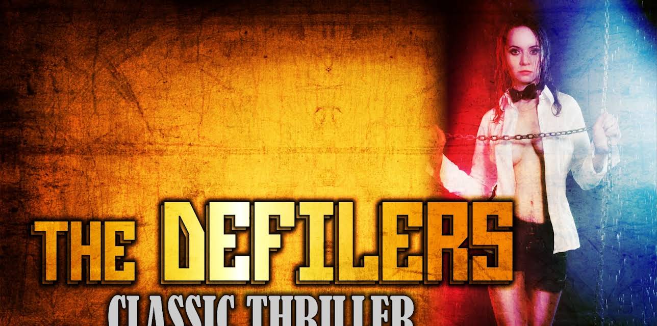 The Defilers: Classic Thriller (2016)
