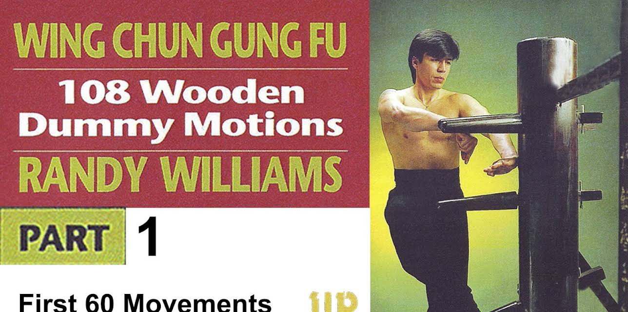 Wing Chun Gung Fu 108 Wooden Dummy Motions Randy Williams Part 1 First 60 Movements