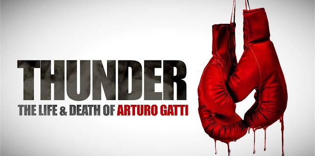 Thunder: The Life And Death Of Arturo Gatti
