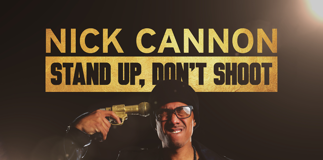 Nick Cannon: Stand-Up, Don't Shoot (2017)