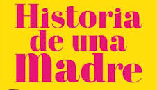 Historia de una madre