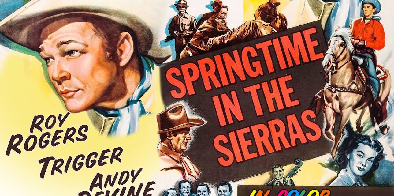 Springtime In The Sierras - Roy Rogers, Trigger, Andy Devine, In Color & Uncut! (1947)