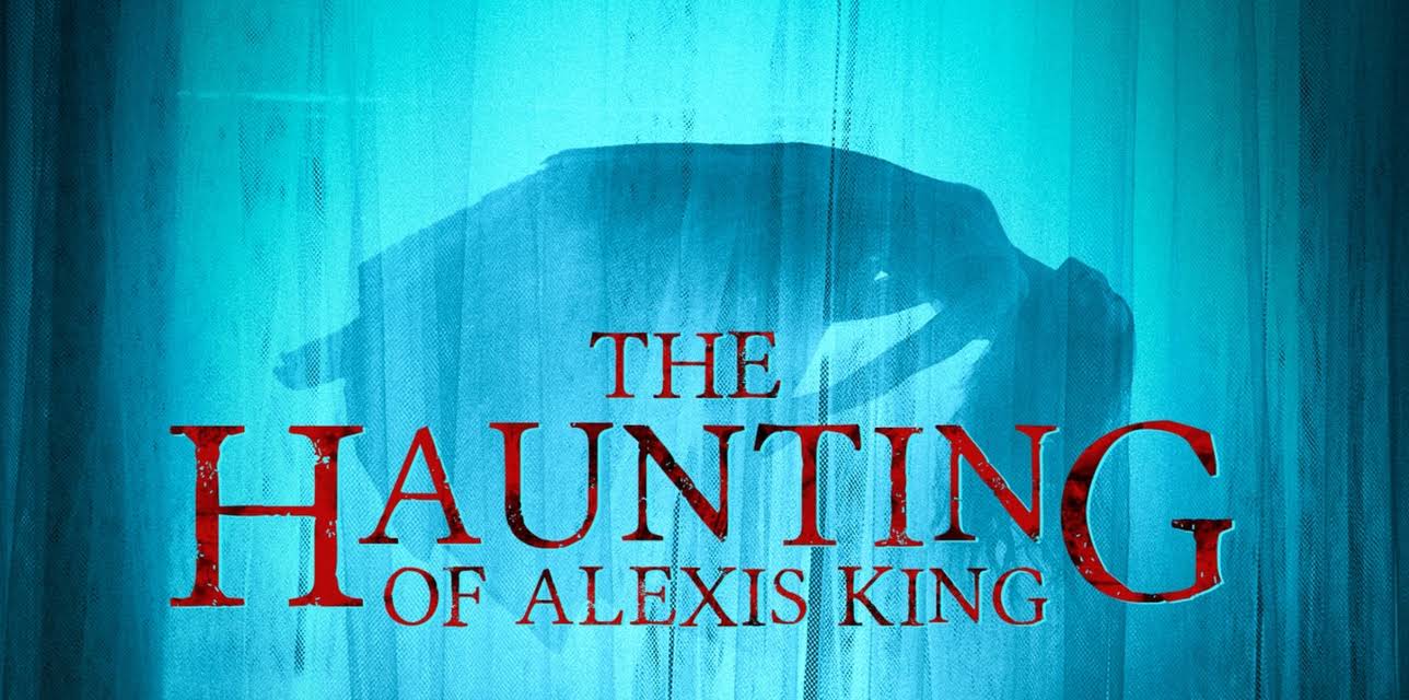 The Haunting of Alexis King (2023)