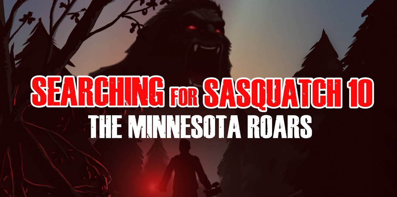 Searching For Sasquatch 10: The Minnesota Roars (2023)