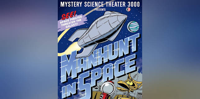 Mystery Science Theater 3000: Manhunt In Space (1992)