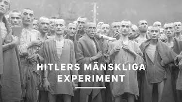 00:05: Hitlers mänskliga experiment | Kunskapskanalen | 8/16 2026