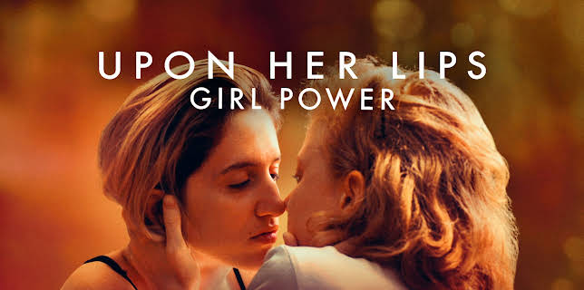 Upon Her Lips: Girl Power (2025)