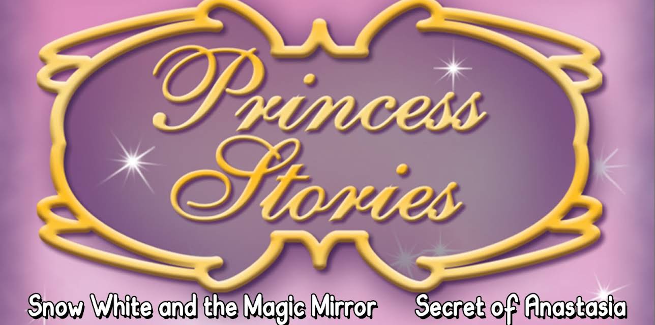 Princess Stories: Snow White and the Magic Mirror / Secret of Anastasia / Secret of Mulan