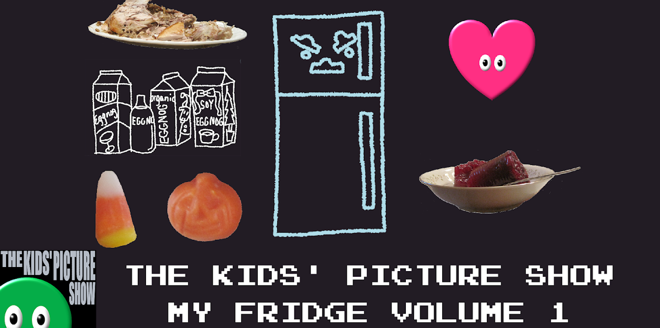 The Kids' Picture Show - My Fridge Volume 1