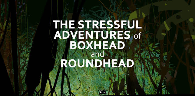 The Stressful Adventures of Boxhead and Roundhead (2015)