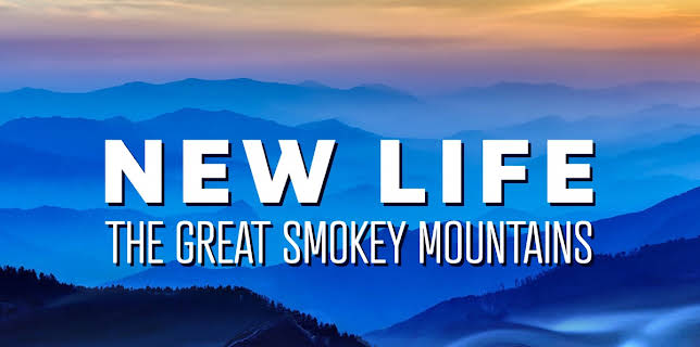 New Life: The Great Smoky Mountains (2022)