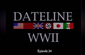 Dateline World War II Season 1: Dateline World War II Episode 24