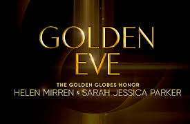 Golden Globe Awards®: Golden Eve: The Golden Globes Honor Helen Mirren & Sarah Jessica Parker
