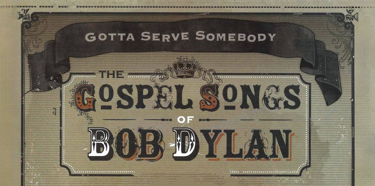 Gotta Serve Somebody: The Gospel Songs Of Bob Dylan (2006)