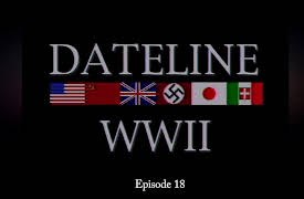 Dateline World War II Season 1: Dateline World War II Episode 18