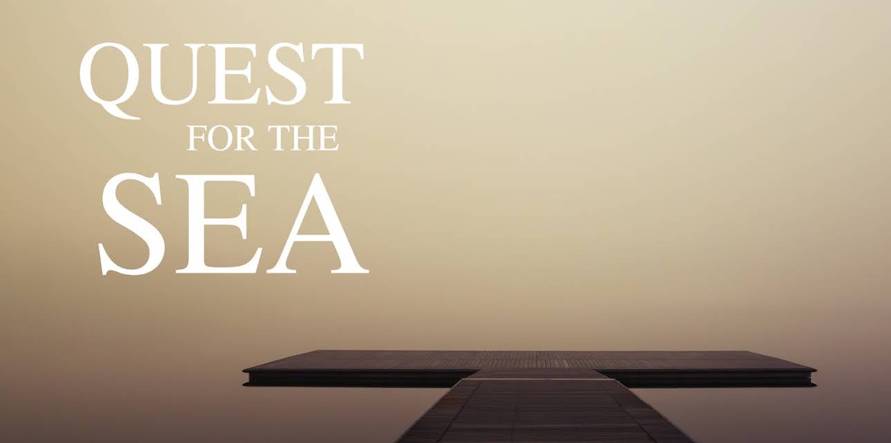 Quest For The Sea