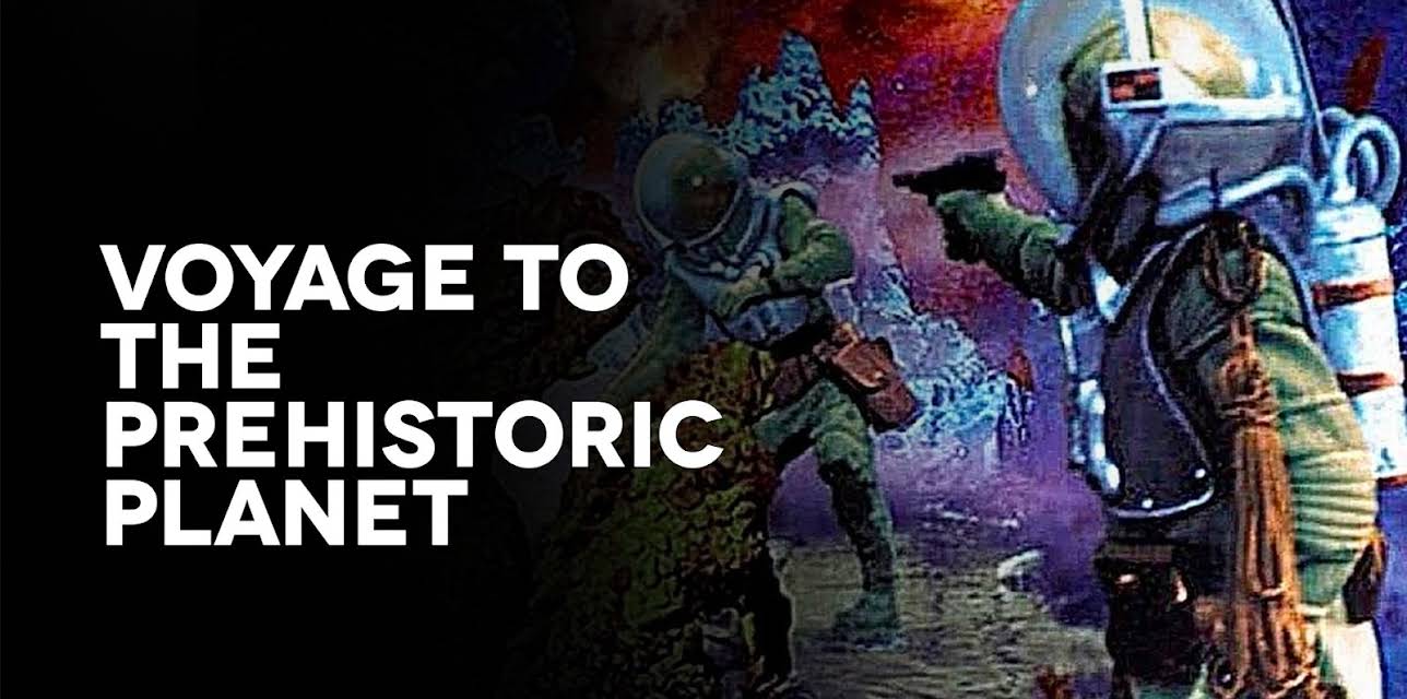 Voyage to the Prehistoric Planet: Sci-Fi Classic (2015)