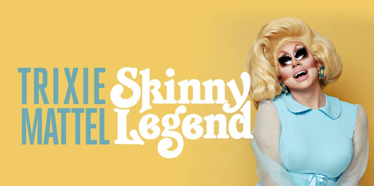 Trixie Mattel: Skinny Legend (2019)