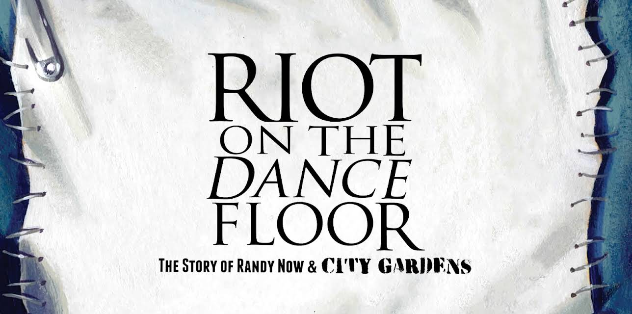 Riot on the Dance Floor: The Story of Randy Now & City Gardens (2014)