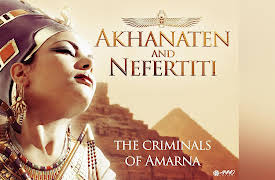 Akhenaten and Nefertiti: The Sun was the Only Witness