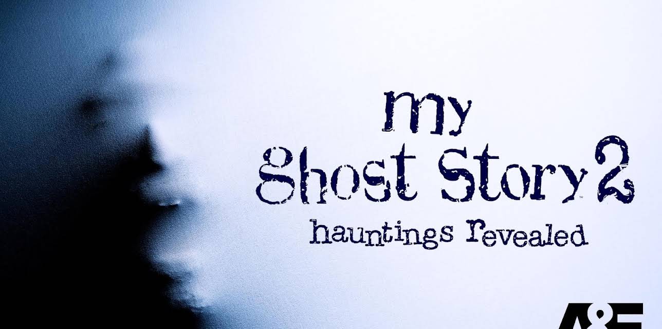 My Ghost Story 2: Hauntings Revealed (2009)