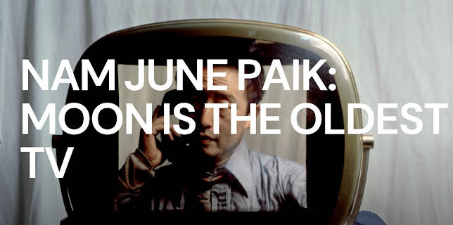 Nam June Paik: Moon is the Oldest TV (2023)