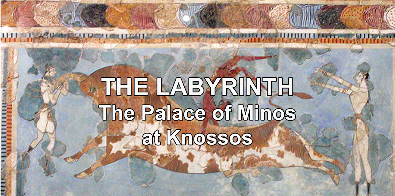 The Labyrinth: The Palace of Minos at Knossos