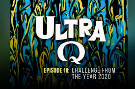 Ultra Q: Challenge From The Year 2020