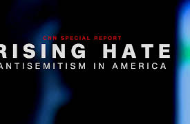 CNN Special Report: Rising Hate: Antisemitism In America: Rising Hate: Antisemitism in America