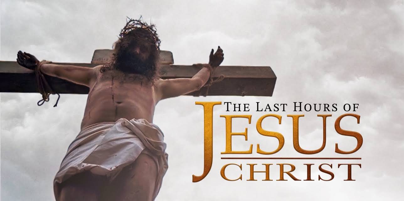 The Last Hours of Jesus Christ (2025)