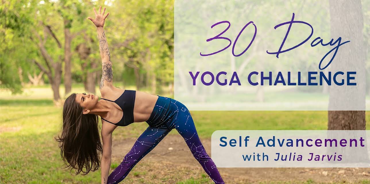 30 Day Yoga Challenge: Self Advancement with Julia Jarvis
