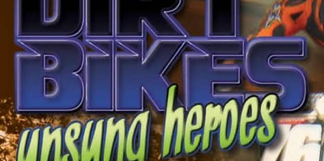Dirt Bikes Unsung Heroes (2013)