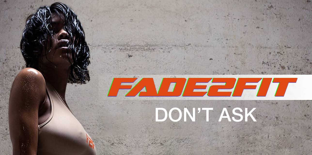 Fade2Fit with Teyana Taylor: Don't Ask (2017)