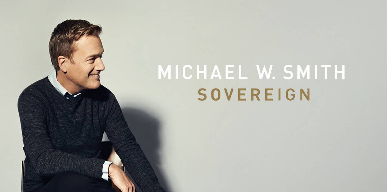 Michael W. Smith - Sovereign: An Evening Of Worship (2014)