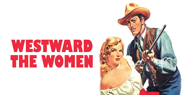 Westward the Women (1951)