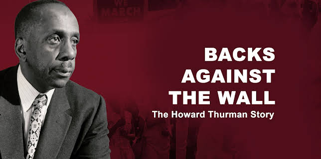 Backs Up Against the Wall: The Howard Thurman Story (2019)