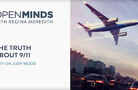Open Minds: Dr. Judy Wood on The Truth about 9/11