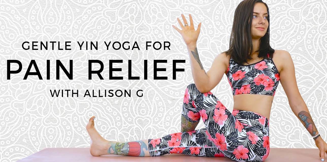 Gentle Yin Yoga For Pain Relief
