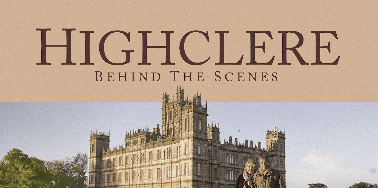 Highclere: Behind the Scenes