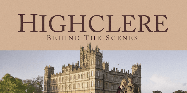 Highclere: Behind the Scenes