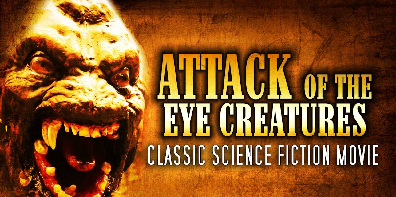 Attack of the Eye Creatures: Classic Science Fiction Movie (1967)