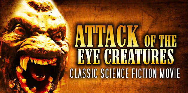 Attack of the Eye Creatures: Classic Science Fiction Movie (1967)