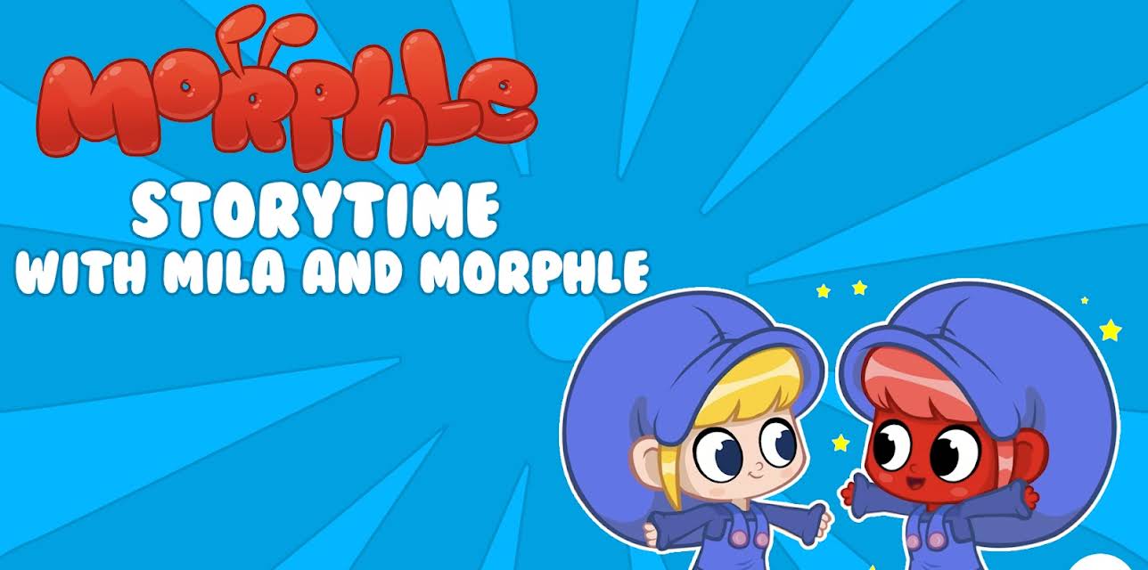 Storytime with Mila and Morphle